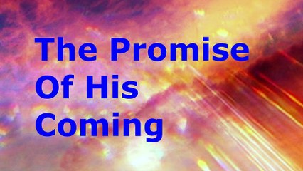 The Promise Of His Coming | Pastor Robby Dickerson