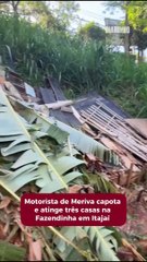 Motorista de Meriva capota e atinge três casas na Fazendinha