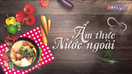 Ẩm Thực Nước Ngoài - Món Ngon Từ Bồ Công Anh