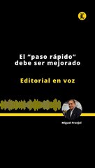 Editorial | El “paso rápido” debe ser mejorado
