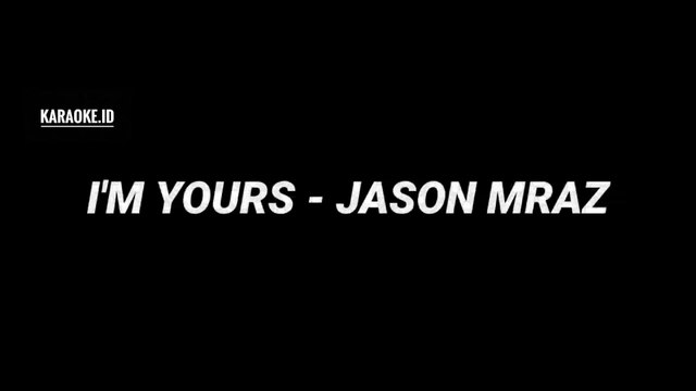 I'm Yours - Jason Mraz (Karaoke)