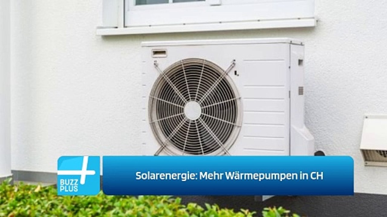 Solarenergie: Mehr Wärmepumpen in CH