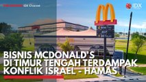 Bisnis McDonald's di Timur Tengah Terdampak Konflik Israel - Hamas