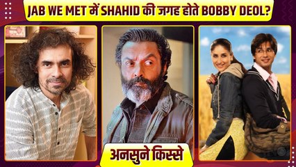 Unheard stories of Bollywood. Would Bobby have been in place of Shahid in Jab We Met? What did Imtiaz do next?