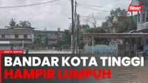 Bandar Kota Tinggi hampir lumpuh ditenggelami banjir