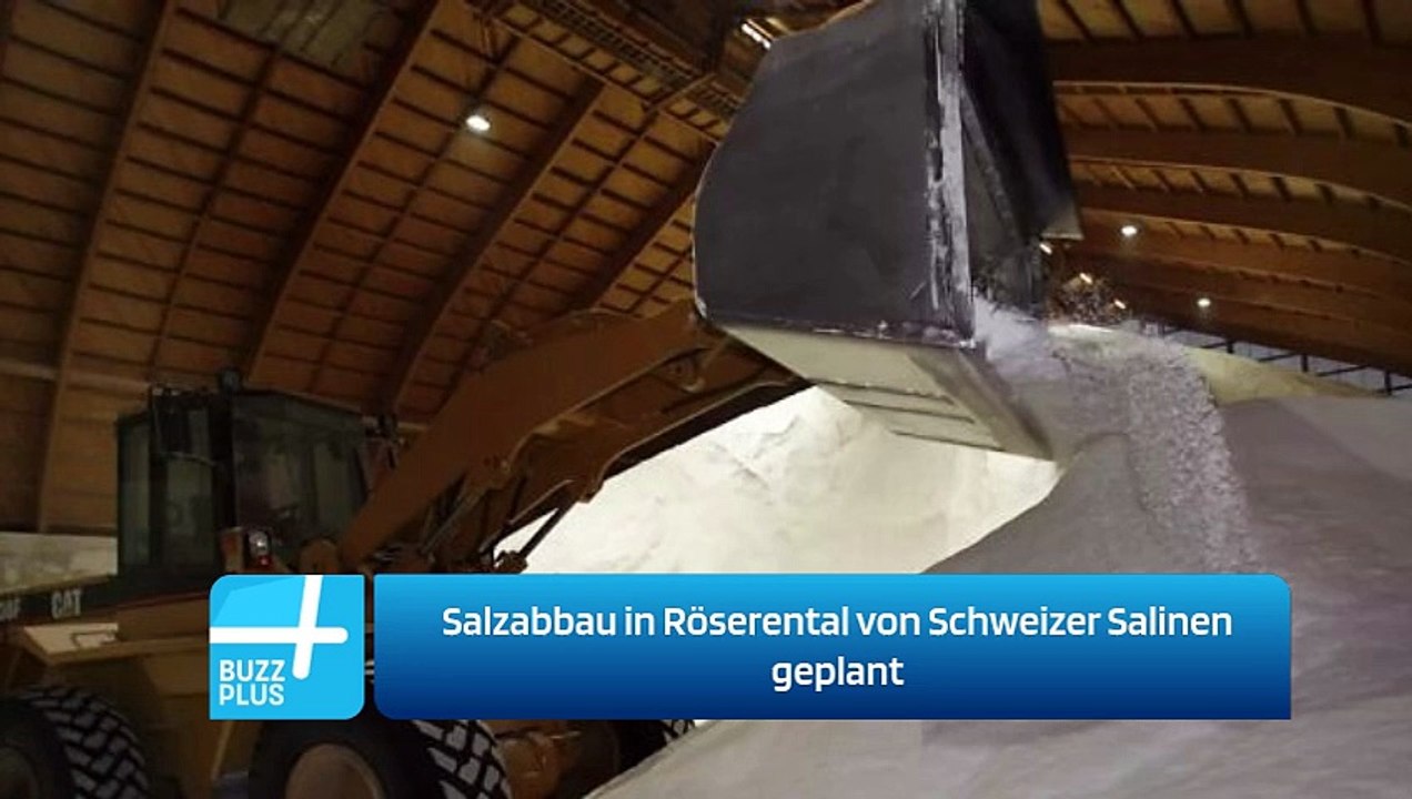 Salzabbau in Röserental von Schweizer Salinen geplant