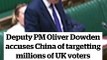 Oliver Dowden makes statement on Chinese Cyber Attacks