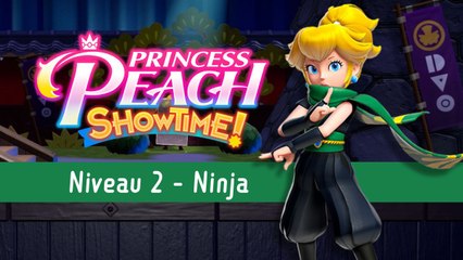 Ninja Niveau 2 Princess Peach Showtime : Ruban, fragments d'étincelle... Tout trouver dans "Ninjutsu - Le parchemin du feu"