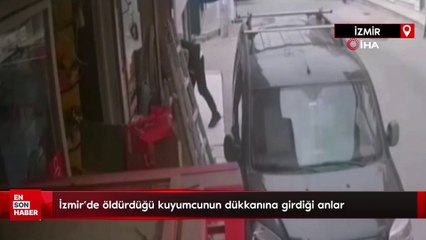 İzmir’de öldürdüğü kuyumcunun dükkanına girdiği anlar