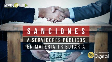 Consultorio Jurídico Digital, Sanción a servidores públicos en materia tributaria