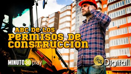 Consultorio Jurídico Digital, el ABC de permisos de construcción