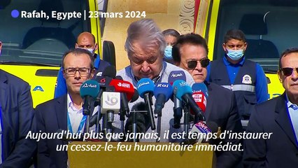 "Assez" de ce "cauchemar sans fin", dit Guterres aux portes de Gaza