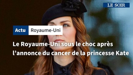 Le choc au Royaume-Uni après l'annonce du cancer de la princesse Kate