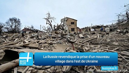 La Russie revendique la prise d'un nouveau village dans l'est de Ukraine