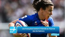 Les Françaises battent l'Irlande au Tournoi des Six Nations