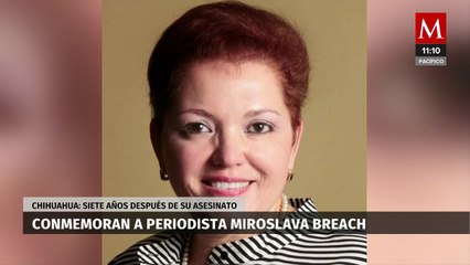 En Chihuahua: Tras siete años, conmemoran a la periodista Miroslava Breach, frente al Palacio de Gobierno