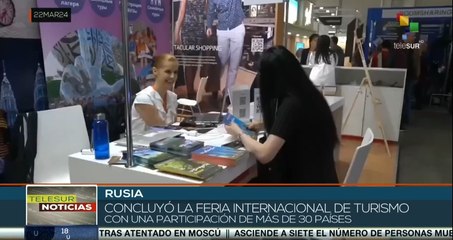 En Rusia finaliza la Trigésima Feria Internacional de Turismo