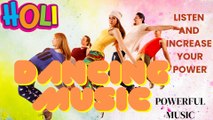 HOLI SPECIAL  DANCE MUSIC RELAXING MUSIC POWER MUSIC RELAX