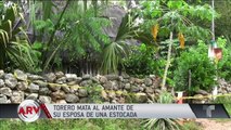 Torero mata a amante de su esposa a cuchilladas