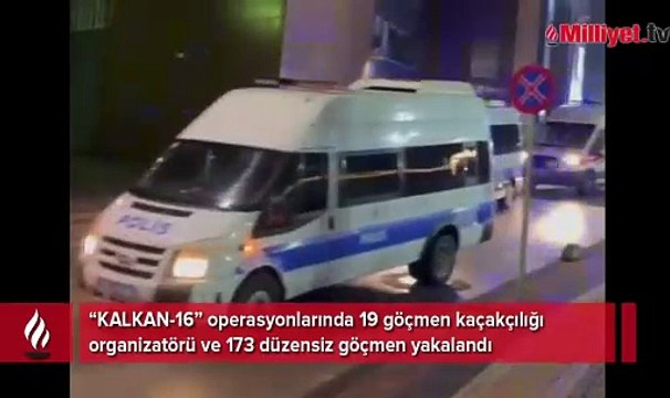 6 ilde Kalkan-16 operasyonu: 173 düzensiz göçmen yakalandı