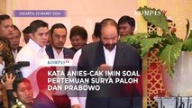 Respons Anies-Muhaimin soal Pertemuan Prabowo dan Surya Paloh di Nasdem Tower