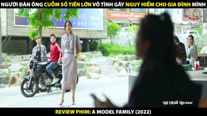 Người Đàn Ông Cuỗm Đi Số Tiền Lớn Vô Tình Gây Nguy Hiểm Cho Gia Đình - Review Phim Gia Đình Kiểu Mẫu