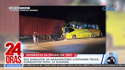 Bus sumalpok sa nakahintong container truck; konduktor patay, 22 sugatan | 24 Oras Weekend