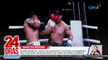 Eumir Marcial, wagi via knockout kontra sa pambato ng Thailand; naghahanda na para sa Paris Olympics | 24 Oras Weekend