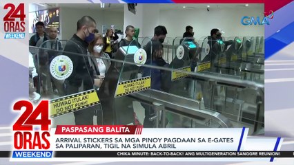 Wala nang arrival stickers sa paliparan | Mga gadget na nasamsam sa POGO Hub | 7 bagong pinirmahang batas | Earth Hour | 24 Oras Weekend
