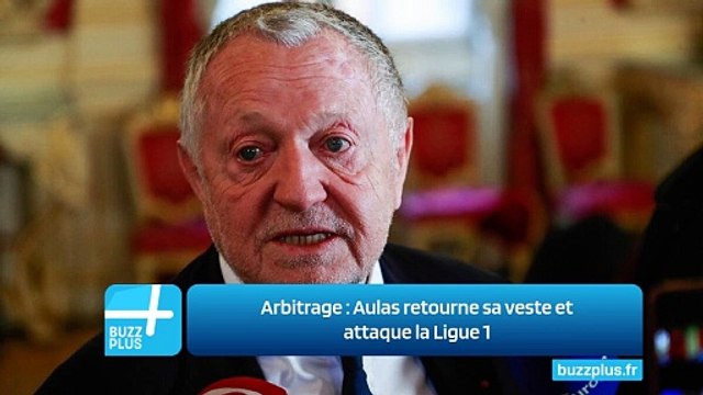 Arbitrage ‍: Aulas retourne sa veste et attaque la Ligue 1