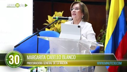 Procuraduría reiteró que su función de investigar y sancionar cobija a servidores públicos incluyendo a los de elección popular
