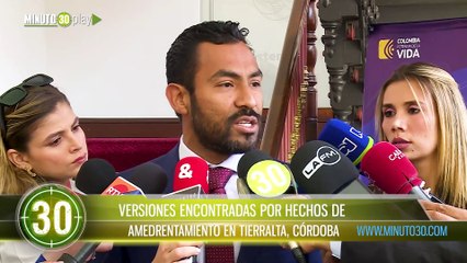 Versiones encontradas por hechos de amedrentamiento en Tierralta Córdoba