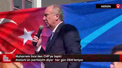 Muharrem İnce'den CHP'ye tepki
