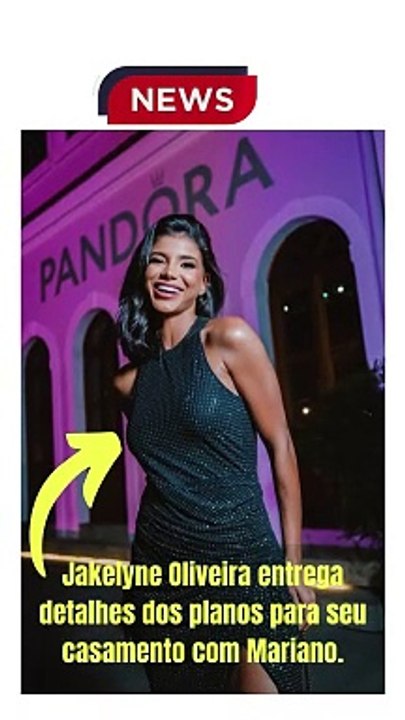 Jakelyne Oliveira entrega detalhes dos planos para seu casamento com Mariano.