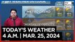 Today's Weather, 4 A.M. | Mar. 25, 2024