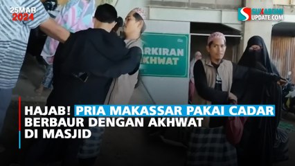 Hajab! Pria Makassar Pakai Cadar-Berbaur dengan Akhwat di Masjid