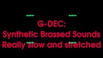 Synthetic Brassed Sounds - Really Slow and Stretched (G-DEC) - Use headphones