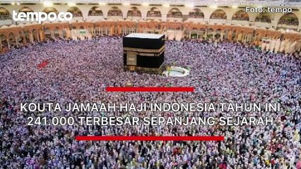 Kuota Jamaah Haji Indonesia Tahun Ini 241.000, Terbesar Sepanjang Sejarah