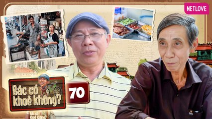 Bác Có Khỏe Không? | Trung Dân Du Ký - Tập 70
