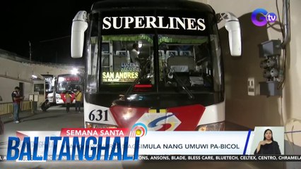 Ilang biyahero, nagsimula nang umuwi pa-Bicol | BT