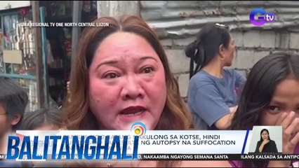 Pamilya ng 2 batang nakulong sa kotse, hindi kumbinsido sa resulta ng autopsy na suffocation ang ikinamatay nila | BT