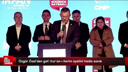 Özgür Özel'den gaf: Kur'an-ı Kerim ayetini hadis sandı