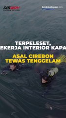 Terpeleset, Pekerja Interior Kapal asal Cirebon Tewas Tenggelam