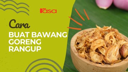Cara Buat Bawang Goreng Rangup