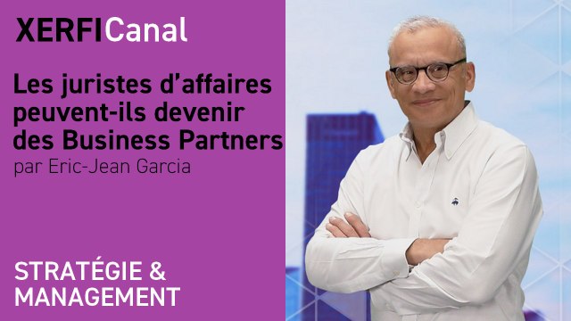 Les juristes d’affaires peuvent-ils devenir des Business Partners [Eric-Jean Garcia]