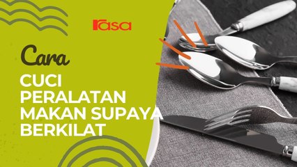 Cara Cuci Peralatan Makan Agar Berkilat