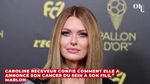 Caroline Receveur confie comment elle a annoncé son cancer du sein à son fils, Marlon