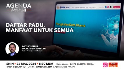 Agenda AWANI: Daftar PADU, manfaat untuk semua