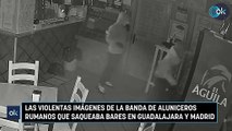Las violentas imágenes de la banda de aluniceros rumanos que saqueaba bares en Guadalajara y Madrid