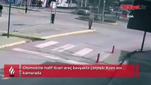 Otomobille hafif ticari araç kavşakta çarpıştı: Kaza anı kamerada